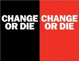Cover of Change or Die: The Three Keys to Change at Work and in Life