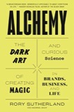 Cover of Alchemy: The Dark Art and Curious Science of Creating Magic in Brands, Business, and Life