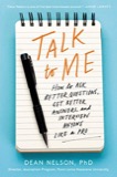 Cover of Talk to Me: How to Ask Better Questions, Get Better Answers, and Interview Anyone Like a Pro