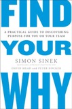 Cover of Find Your Why: A Practical Guide for Discovering Purpose for You and Your Team