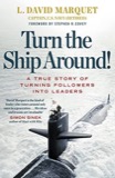 Cover of Turn the Ship Around!: A True Story of Turning Followers into Leaders