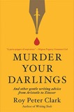 Cover of Murder Your Darlings: And Other Gentle Writing Advice from Aristotle to Zinsser
