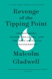 Cover of Revenge of the Tipping Point: Overstories, Superspreaders, and the Rise of Social Engineering