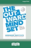 Cover of The Outward Mindset: Seeing Beyond Ourselves