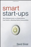 Cover of Smart Start-Ups: How Entrepreneurs and Corporations Can Profit by Starting Online Communities