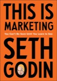 Cover of This Is Marketing: You Can't Be Seen Until You Learn to See