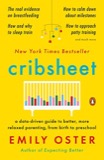 Cover of Cribsheet: A Data-Driven Guide to Better, More Relaxed Parenting, from Birth to Preschool