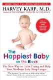 Cover of The Happiest Baby on the Block; Fully Revised and Updated Second Edition: The New Way to Calm Crying and Help Your Newborn Baby Sleep Longer