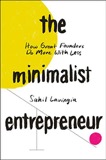 Cover of The Minimalist Entrepreneur: How Great Founders Do More with Less