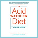 Cover of The Acid Watcher Diet: A 28-Day Reflux Prevention and Healing Program