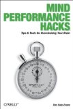 Cover of Mind Performance Hacks: Tips & Tools for Overclocking Your Brain