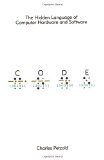 Cover of Code: The Hidden Language of Computer Hardware and Software