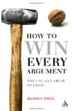 Cover of How to Win Every Argument: The Use and Abuse of Logic