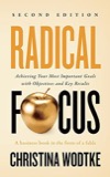 Cover of Radical Focus: Achieving Your Most Important Goals with Objectives and Key Results
