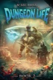 Cover of Dungeon Life 2: An Isekai LitRPG: Dungeon Life, Book 2