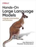 Cover of Hands-On Large Language Models: Language Understanding and Generation
