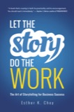 Cover of Let the Story Do the Work: The Art of Storytelling for Business Success