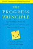 Cover of The Progress Principle: Using Small Wins to Ignite Joy, Engagement, and Creativity at Work