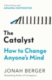 Cover of The Catalyst: How to Change Anyone's Mind