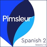 Cover of Pimsleur Spanish Level 2 Lessons 1-5: Learn to Speak, Understand, and Read Spanish with Pimsleur Language Programs