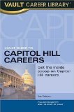 Cover of Vault Guide to Capitol Hill Careers: An Inside Look Inside the Beltway (Vault Career Library)