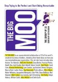Cover of The Big Moo: Stop Trying to Be Perfect and Start Being Remarkable