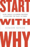Cover of Start with Why: How Great Leaders Inspire Everyone to Take Action