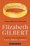 Cover of Committed: A Skeptic Makes Peace with Marriage