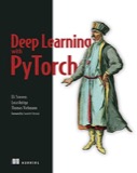 Cover of Deep Learning with PyTorch: Build, Train, and Tune Neural Networks Using Python Tools