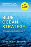 Cover of Blue Ocean Strategy, Expanded Edition: How to Create Uncontested Market Space and Make the Competition Irrelevant