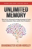 Cover of Unlimited Memory: How to Use Advanced Learning Strategies to Learn Faster, Remember More and Be More Productive