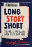 Cover of Long Story Short: The Only Storytelling Guide You'll Ever Need