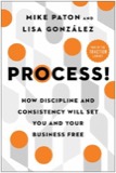 Cover of Process!: How Discipline and Consistency Will Set You and Your Business Free