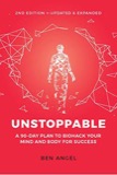 Cover of Unstoppable: A 90-Day Plan to Biohack Your Mind and Body for Success