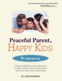 Cover of Peaceful Parent, Happy Kids: How to Stop Yelling and Start Connecting
