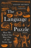 Cover of The Language Puzzle: Piecing Together the Six-Million-Year Story of How Words Evolved