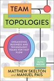 Cover of Team Topologies: Organizing Business and Technology Teams for Fast Flow