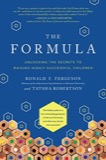 Cover of The Formula: Unlocking the Secrets to Raising Highly Successful Children