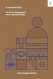 Cover of Scaling People: Tactics for Management and Company Building