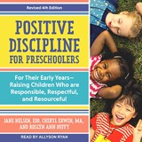 Cover of Positive Discipline for Preschoolers: For Their Early Years-Raising Children Who are Responsible, Respectful, and Resourceful, Revised 4th Edition