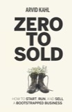Cover of Zero to Sold: How to Start, Run, and Sell a Bootstrapped Business