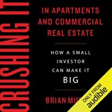 Cover of Crushing It in Apartments and Commercial Real Estate: How a Small Investor Can Make It Big