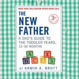 Cover of The New Father: A Dad’s Guide to The Toddler Years, 12-36 Months (New Father Series)
