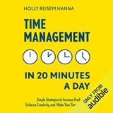 Cover of Time Management in 20 Minutes a Day: Simple Strategies to Increase Productivity, Enhance Creativity, and Make Your Time Your Own