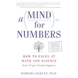 Cover of A Mind for Numbers: How to Excel at Math and Science (Even If You Flunked Algebra)