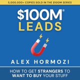 Cover of $100M Leads: How to Get Strangers to Want to Buy Your Stuff
