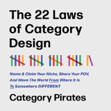 Cover of The 22 Laws of Category Design: Name & Claim Your Niche, Share Your POV, and Move the World from Where It Is to Somewhere Different