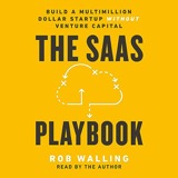Cover of The SaaS Playbook: Build a Multimillion-Dollar Startup Without Venture Capital