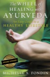 Cover of The Wheel of Healing with Ayurveda: An Easy Guide to a Healthy Lifestyle
