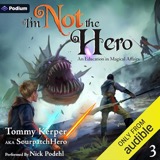 Cover of An Education in Magical Affairs: An Isekai LitRPG: I'm Not the Hero, Book 3